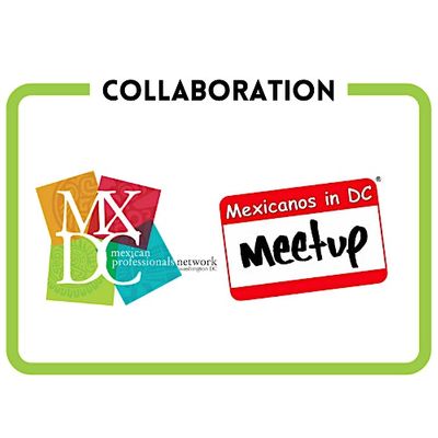 Collaboration: MXDC &  Mexicanos In DC