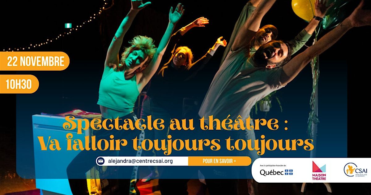 Spectacle au th\u00e9\u00e2tre : Va falloir toujours toujours