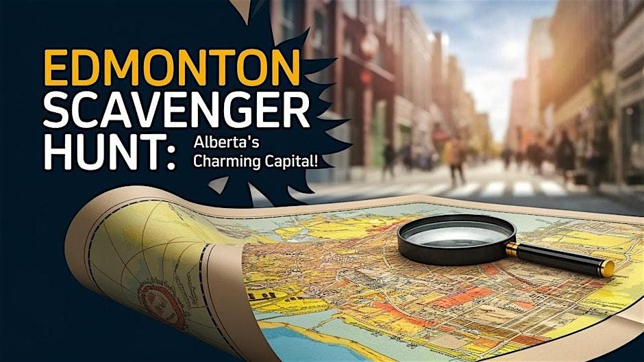 An Epic Scavenger Hunt - Alberta\u2019s Charming Capital