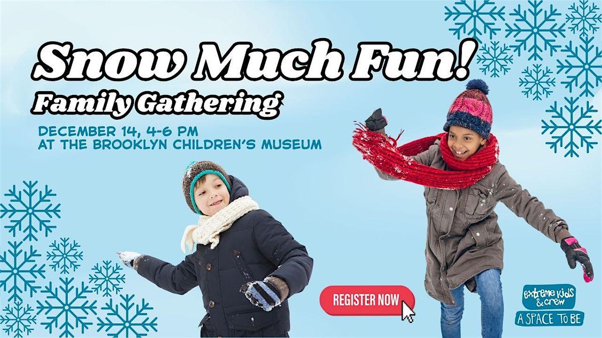 Family Gathering: SNOW much Fun at the Brooklyn Children Museum!
