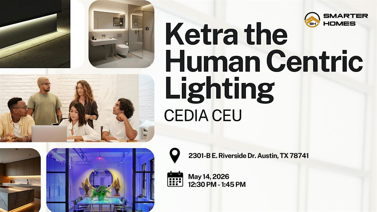 Ketra the Human Centric Lighting.
