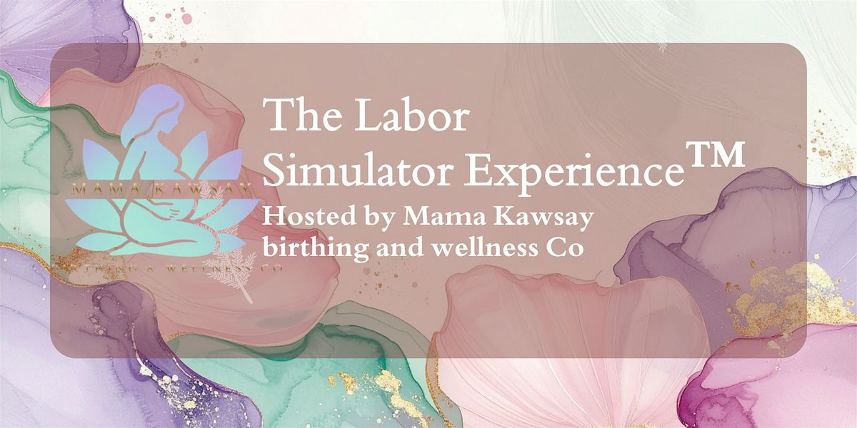 The Labor Simulation Experience\u2122: Childbirth Education + Partner Training