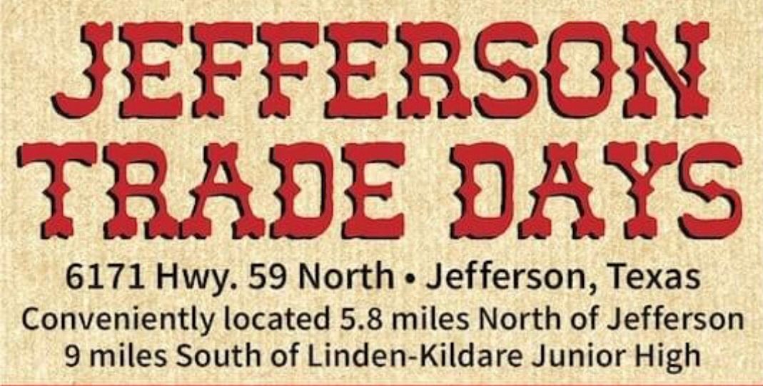 Jefferson Trade Days 6171 Hwy 59 N, Jefferson TX November 23, 2024