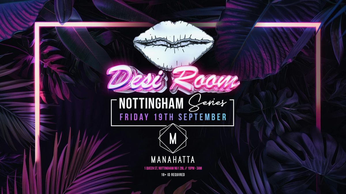 Desi Room - Nottingham Series Hosted by Manahatta