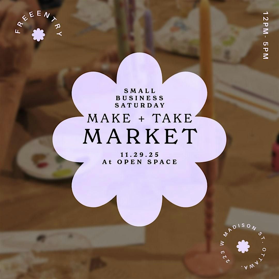 Small Business Saturday Holiday Make + Take Market