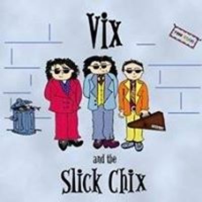 Vix and the Slick Chix