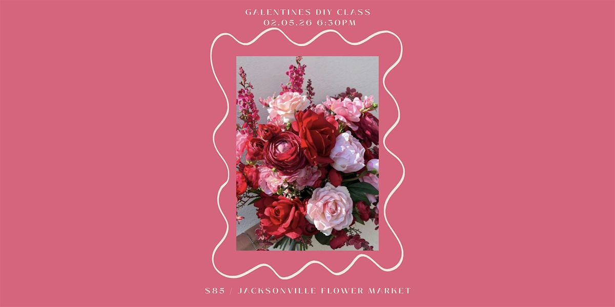 Galentines Day Flower DIY Class