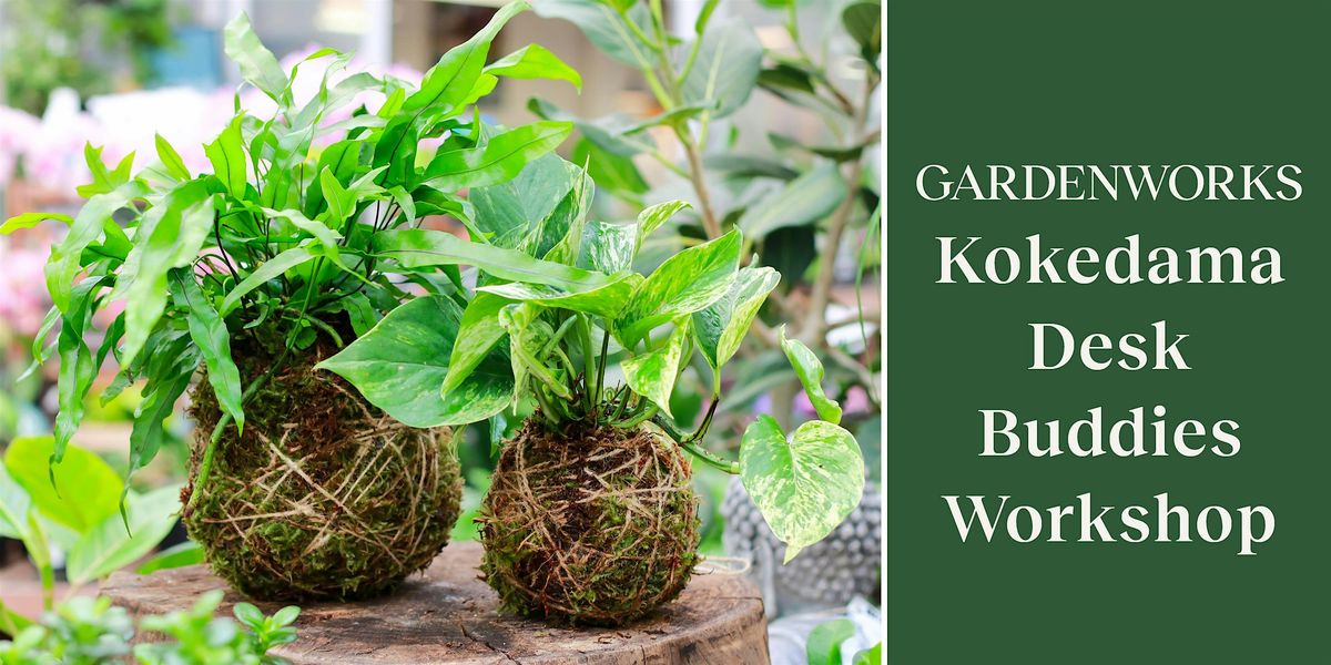 Kokedama Desk Buddies Workshop at GARDENWORKS Burnaby-Lougheed
