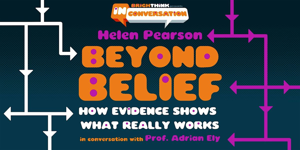 BEYOND BELIEF: How Evidence Shows What Really Works