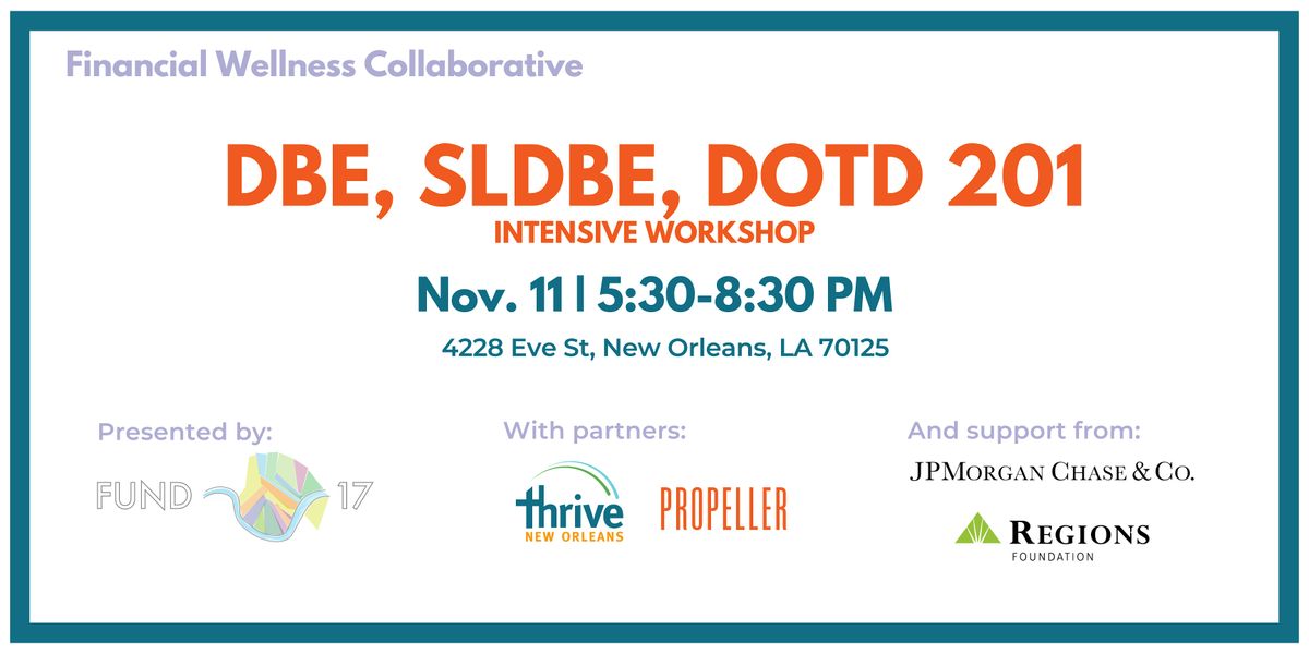 Fund 17's DBE, SLDBE, DOTD 201 Intensive Workshop
