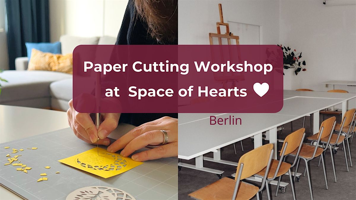Paper Cutting Workshop at Space of Hearts - Berlin