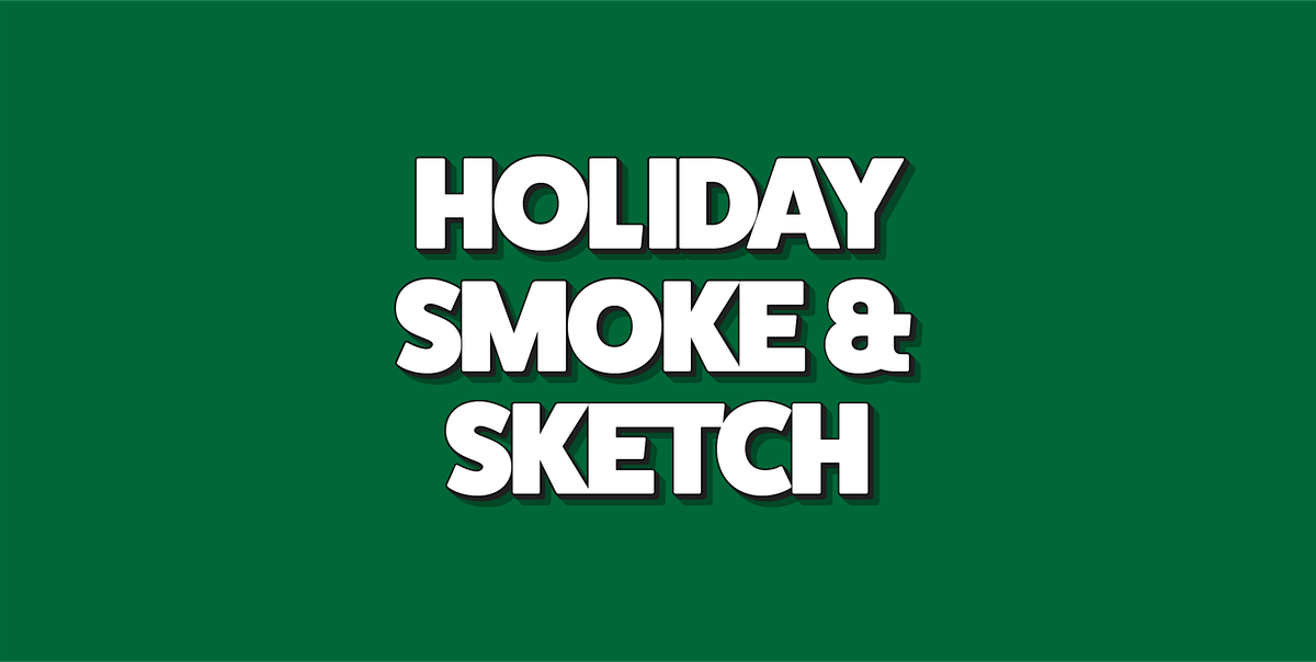 Holiday Smoke & Sketch Figure Drawing
