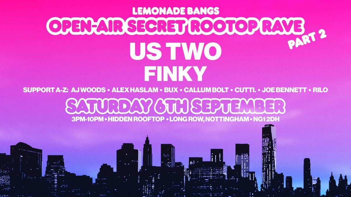 OPEN-AIR EXCLUSIVE ROOFTOP RAVE W\/ US TWO & FINKY
