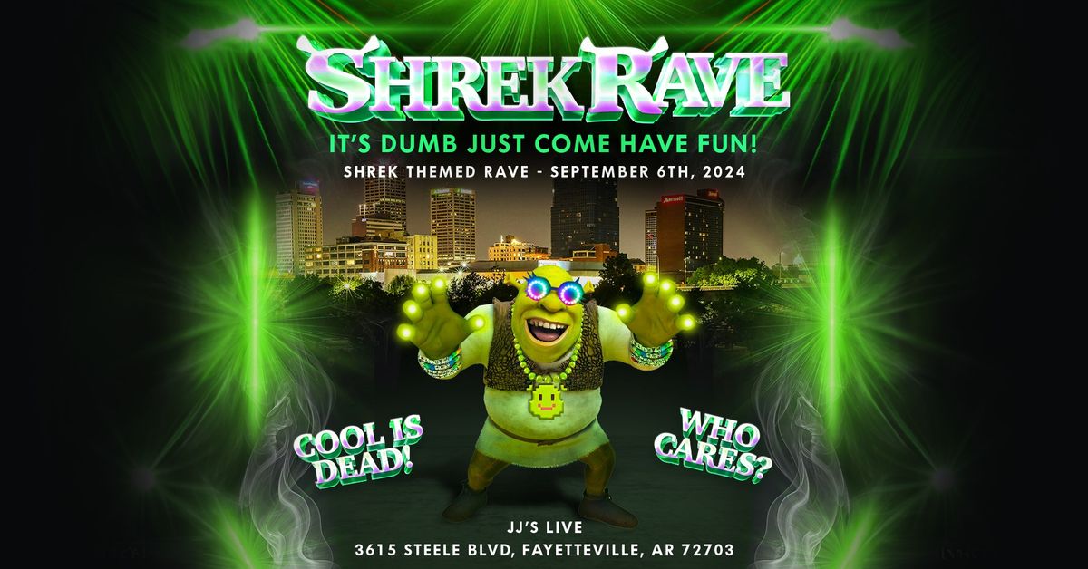 Shrek Rave 3615 N. Steele Blvd, Fayetteville, AR, United States