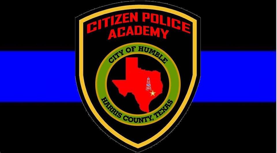 The Humble Police Department 36th Citizen Police Academy Class 310 N Bender Ave, Humble, TX
