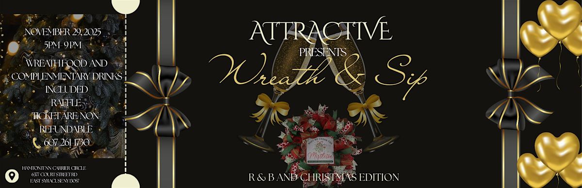 Wreath and Sip (Christmas  and R&B Edition )