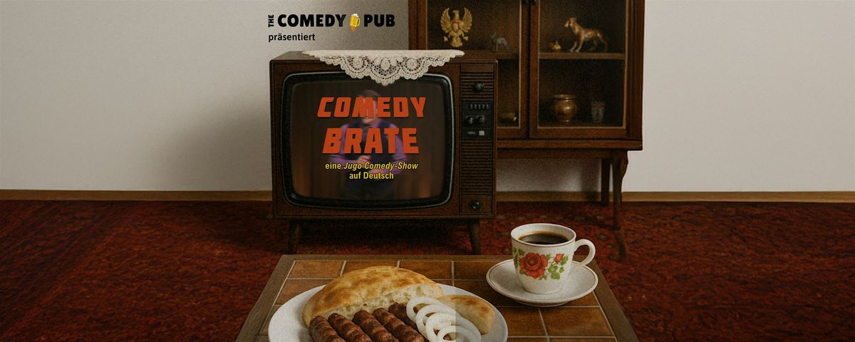 COMEDY BRATE \u2013 Die frechste Jugo Comedy-Show \u00d6sterreichs @The.Comedy.Pub
