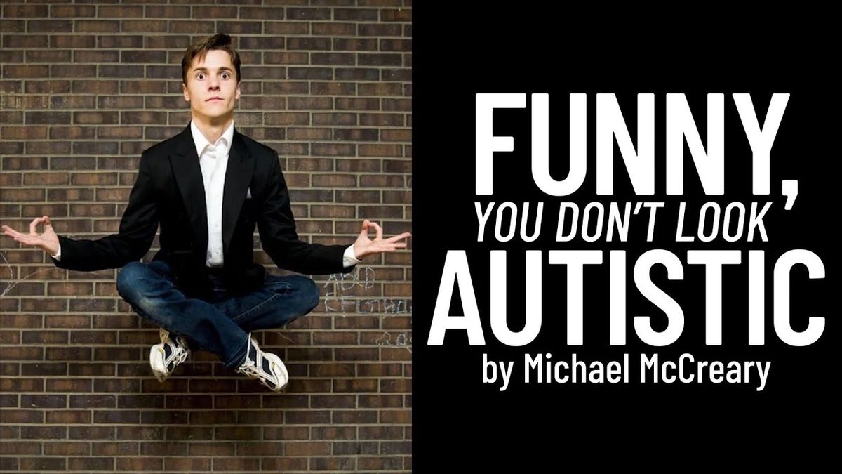 Michael McCreary - Funny, You Don\u2019t Look Autistic
