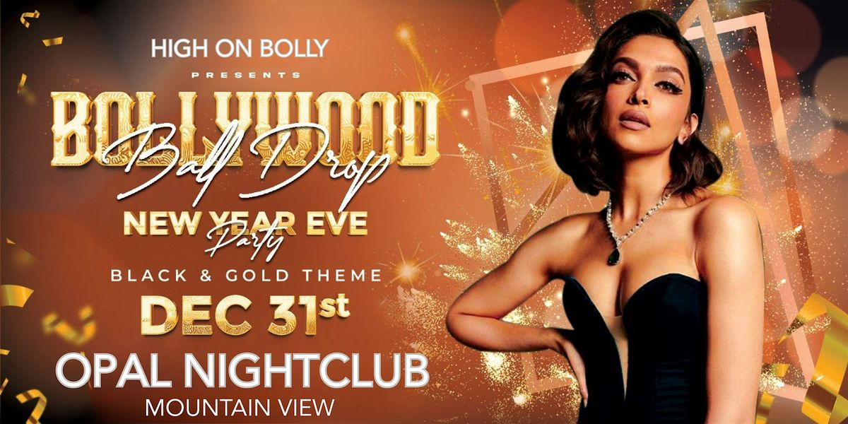 DEC 31 | BOLLYWOOD BALL DROP PARTY | NEW YEAR EVE 2026 | MOUNTAIN VIEW