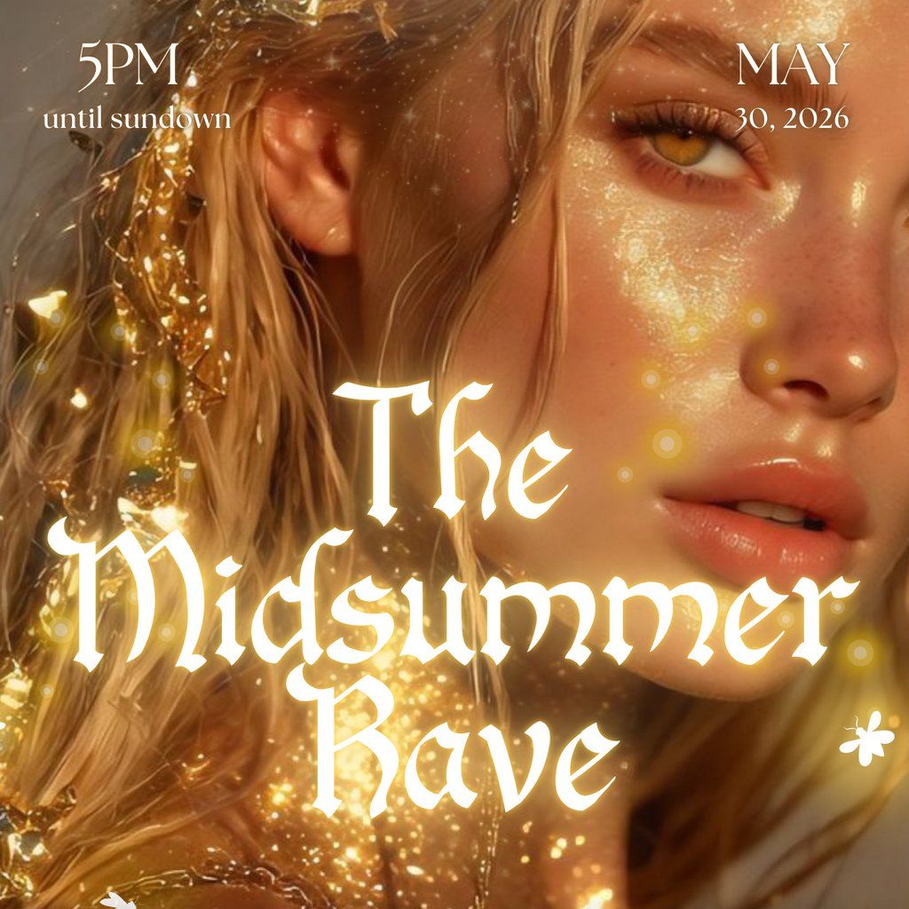 The Midsummer Rave - 30th May 2026 @ E1