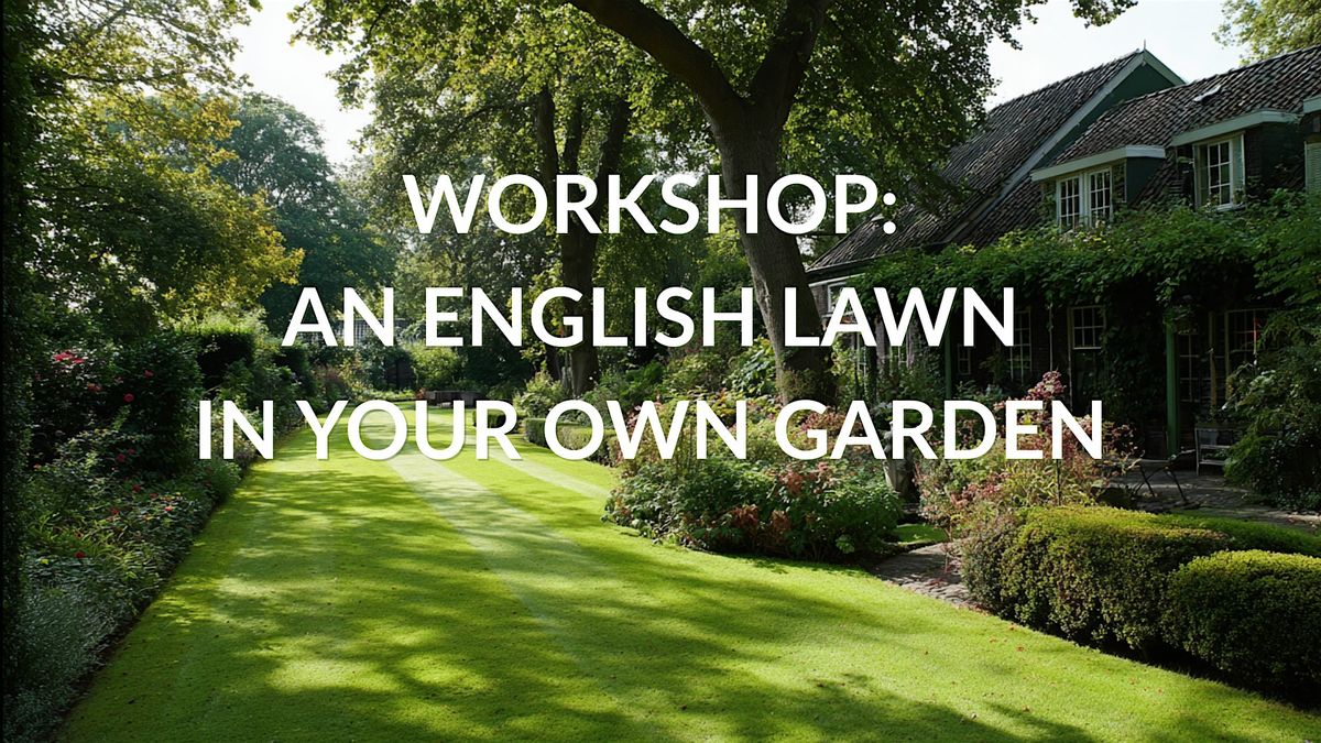 Workshop: An English lawn in your own garden