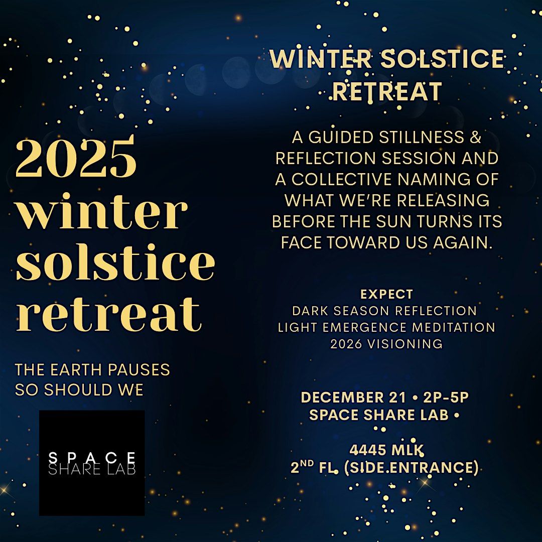 2025 Winter Solstice Retreat @ Space Share Lab