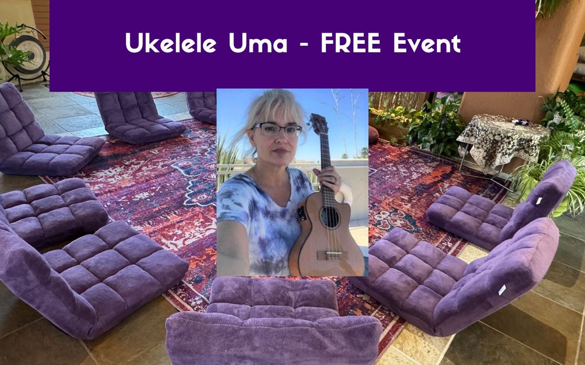 Ukekele Uma FREE Music Event 7000 SR 179 Suite E200, Sedona, AZ