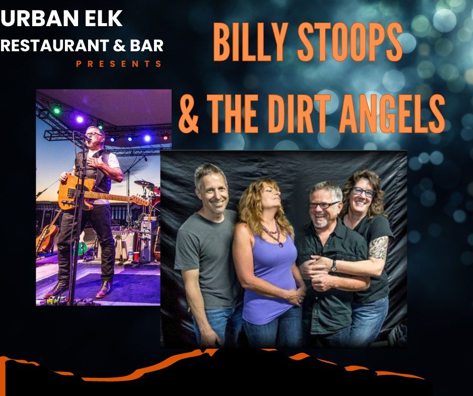 Live Music Billy Stoops & the Dirt Angels Urban Elk Restaurant