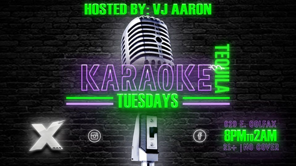 Karaoke + Tequila Tuesdays X BAR, Denver, CO April 19 to April 20