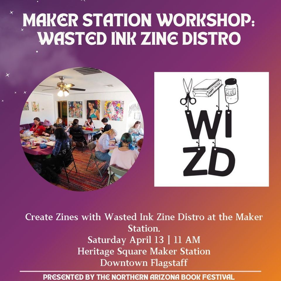Maker Station Workshop: Wasted Ink Zine Distro | Downtown Flagstaff ...