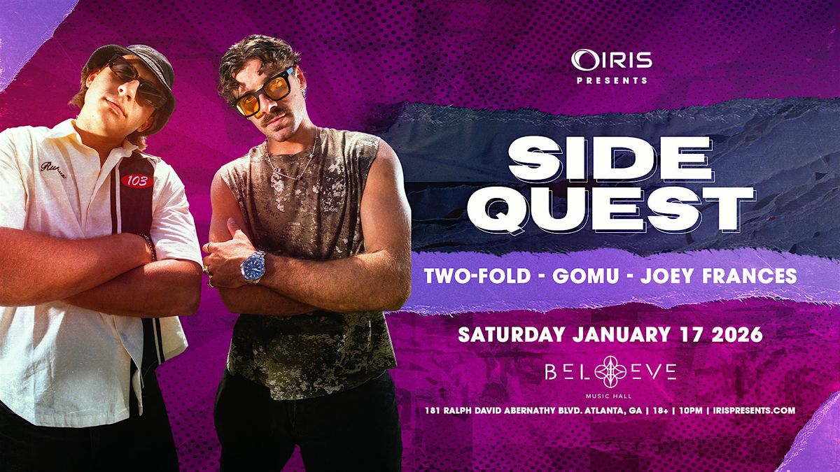 Iris Presents: Sidequest @ Believe Music Hall | Sat, Jan 17th!