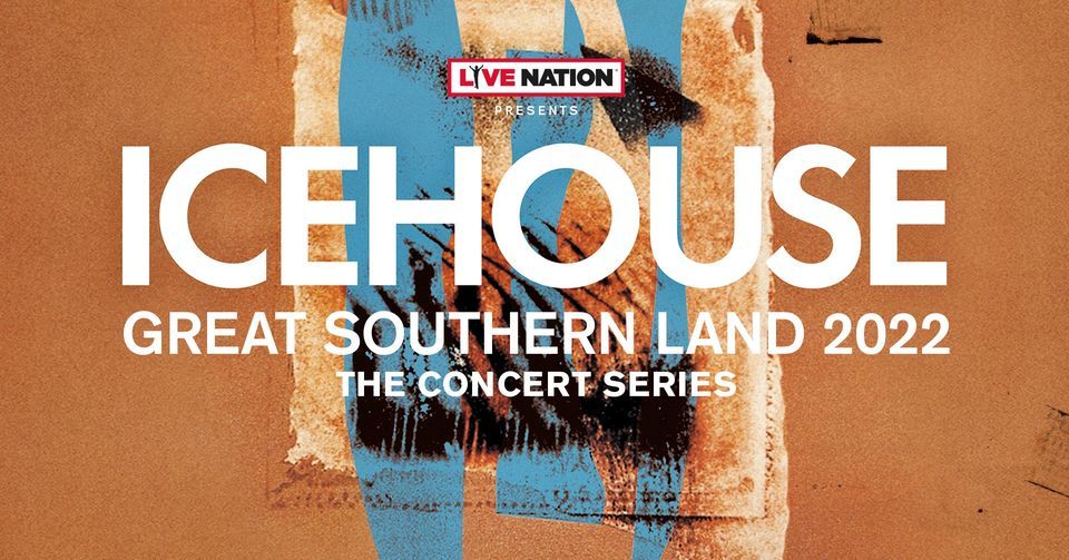ICEHOUSE | Great Southern Land 2022 - Darwin
