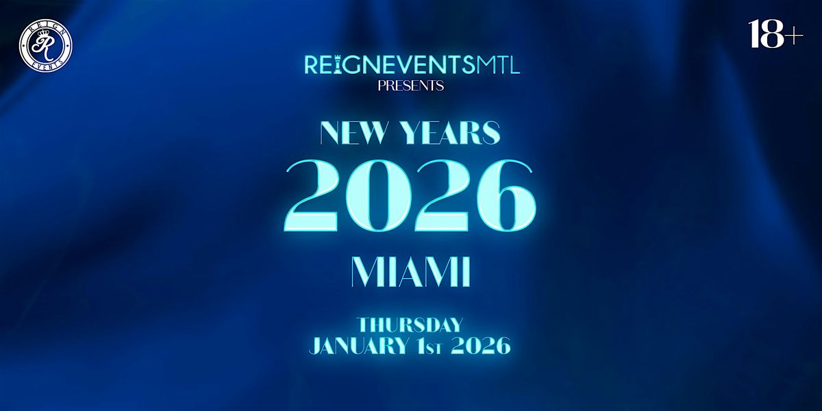 REIGN MIAMI - NEW YEARS 2026