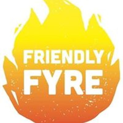 Friendly FYRE