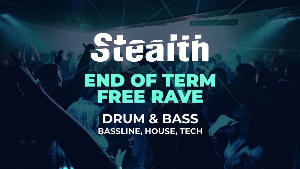 Stealth End of Term Free Rave! at Stealth, Nottingham on 18th June, 2022