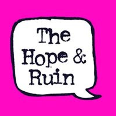 The Hope & Ruin