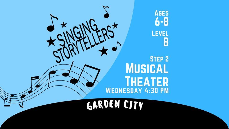 Musical Theater Step 2: Singing Storytellers - Garden City