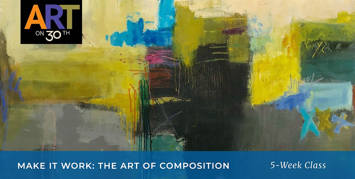 THU AM - Make It Work, Composition & Elements of Design: Level 2 w\/Nicole
