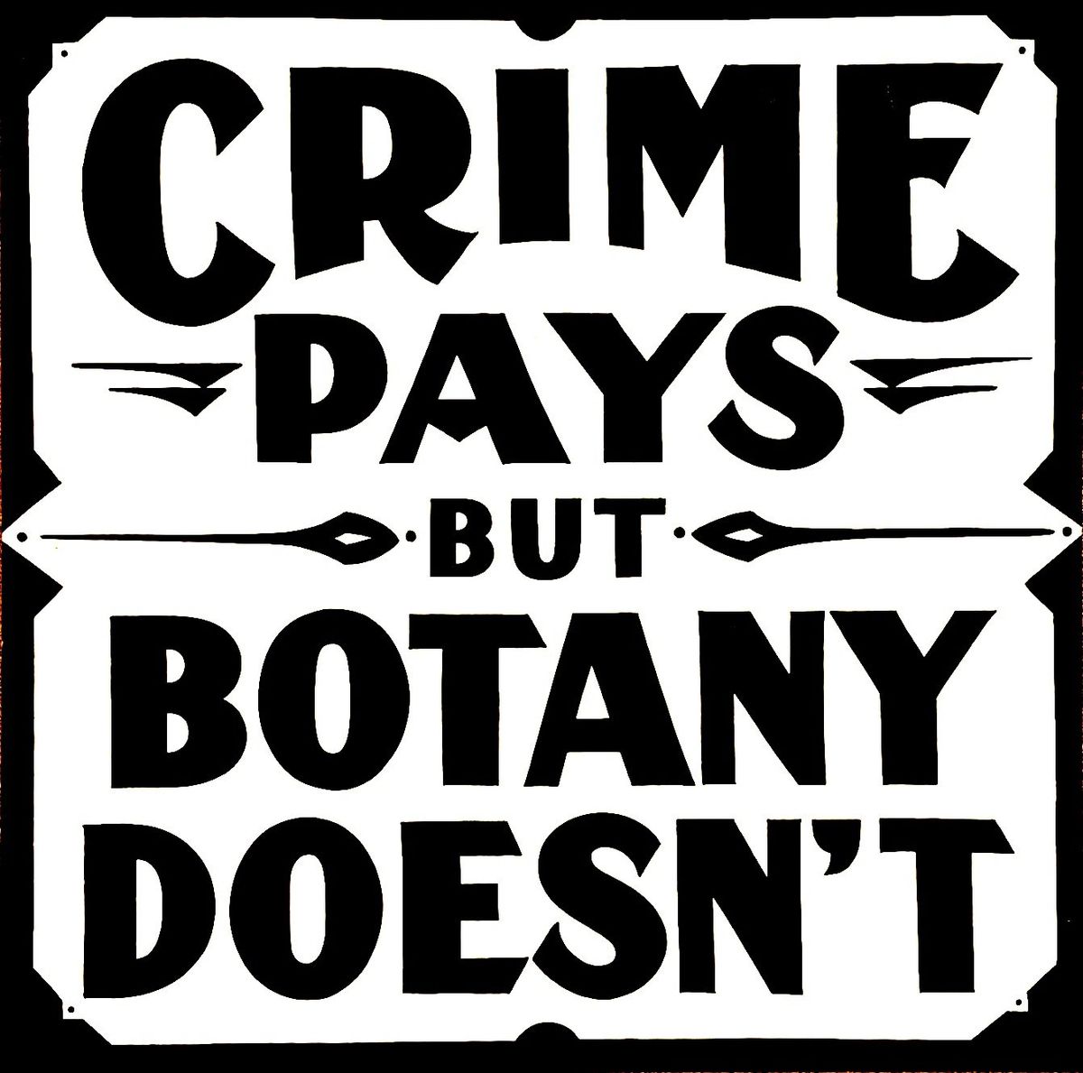 Crime Pays But Botany Doesn't at Troubadour - West Hollywood
