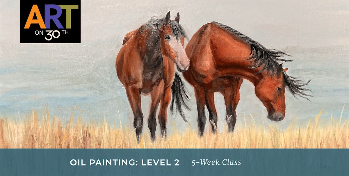 WED PM - Intermediate Oil Painting: Level 2 with Stephanie