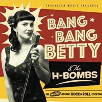 Bang Bang Betty & the H-Bombs