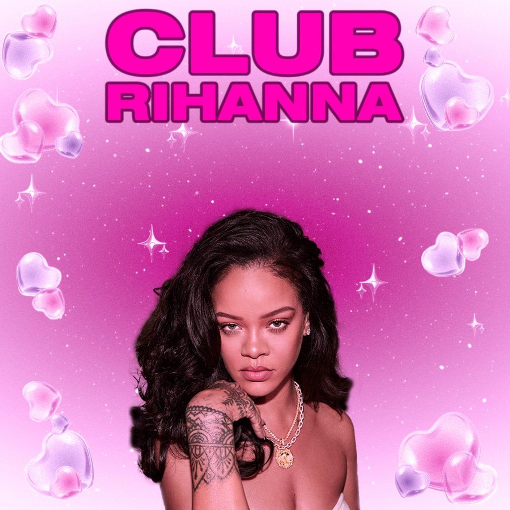 CLUB RIHANNA - The Ultimate Rihanna Night \ufeff