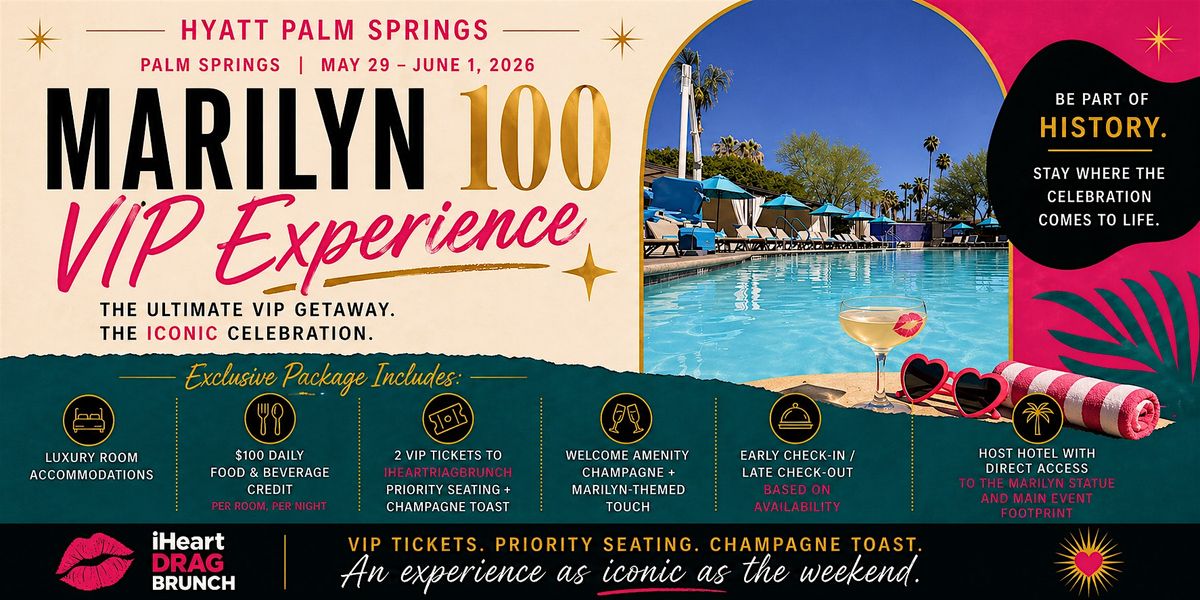 Marilyn 100 VIP Experience \u2013 Hyatt Palm Springs (Memorial Weekend)