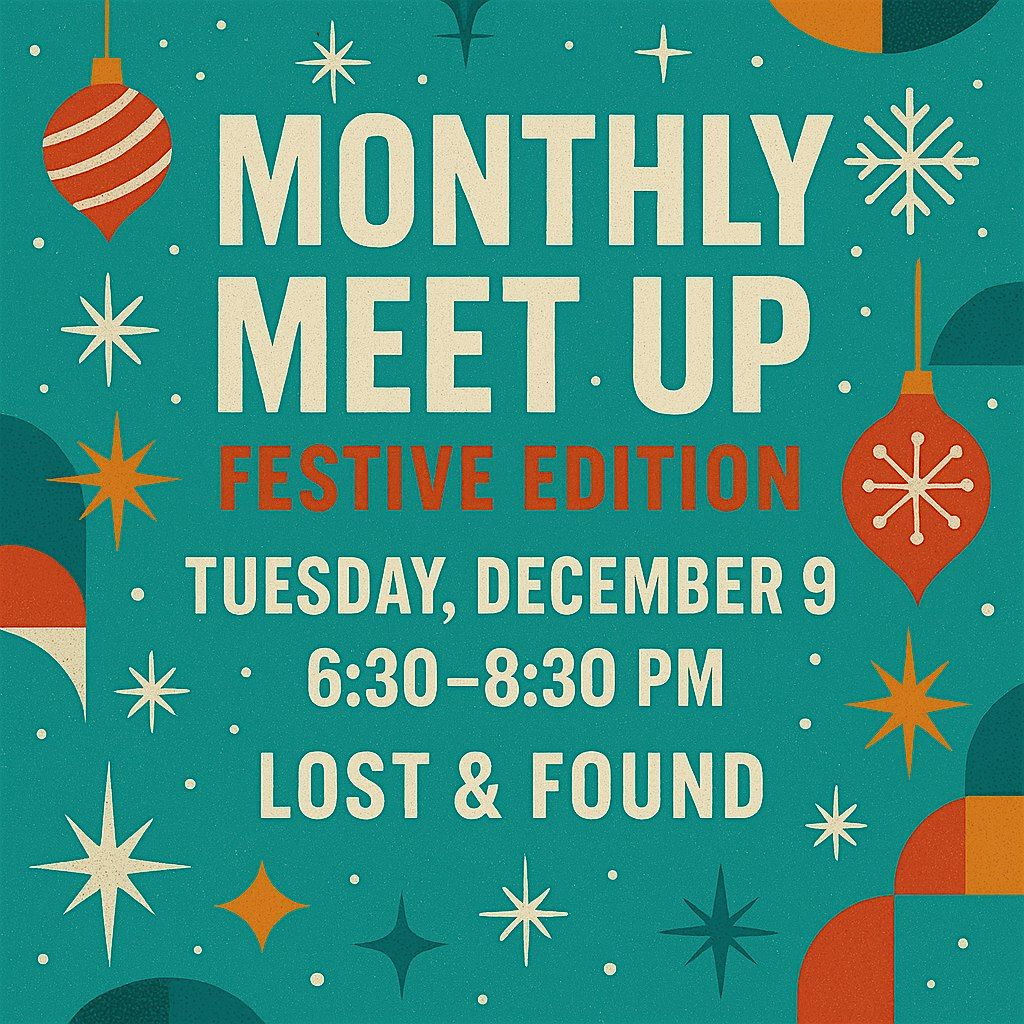Monthly Meet Up: Festive Edition