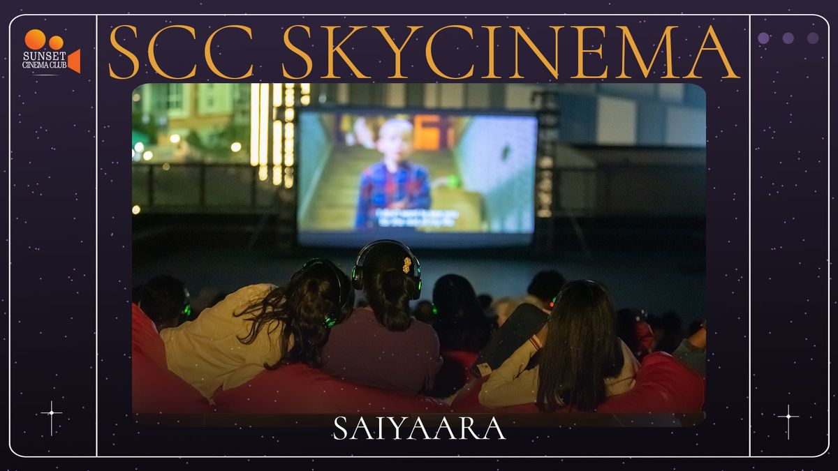 Screening of -Saiyaara\/SCC SkyCinema