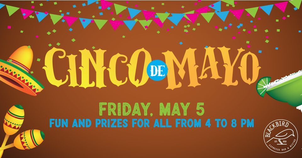 Cinco de Mayo at Blackbird Espresso Bar & Bistro Blackbird Espresso Bar and Bistro, Topeka, KS