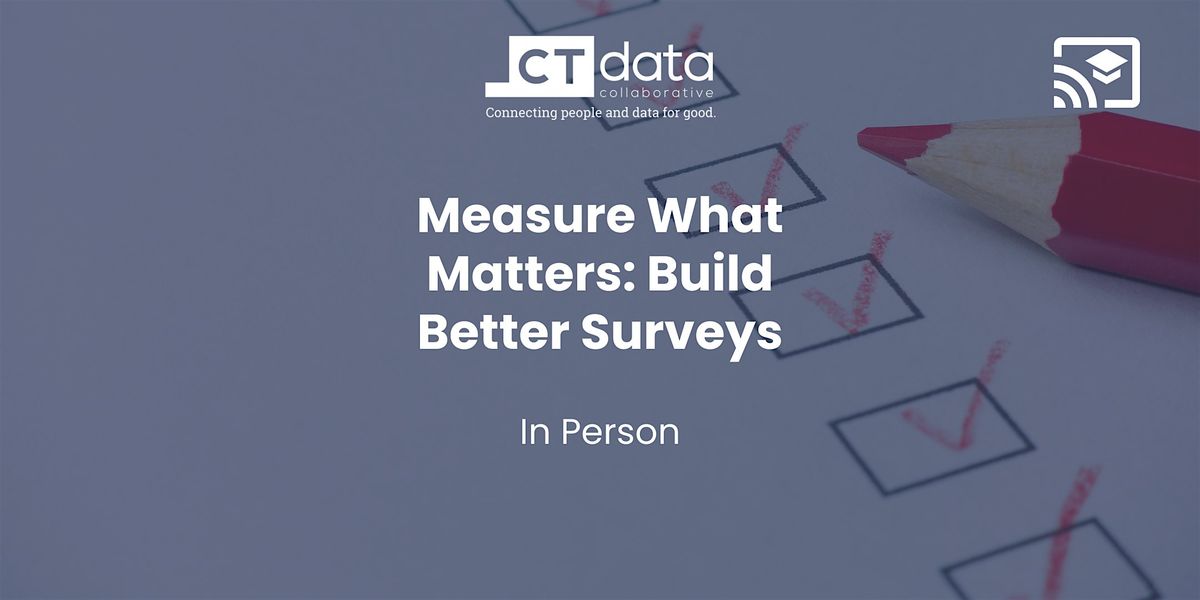 Measure What Matters: Build Better Surveys & Forms