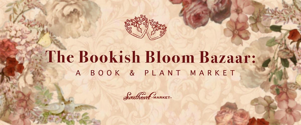 The Bookish Bloom Bazaar: A Book & Plant Market