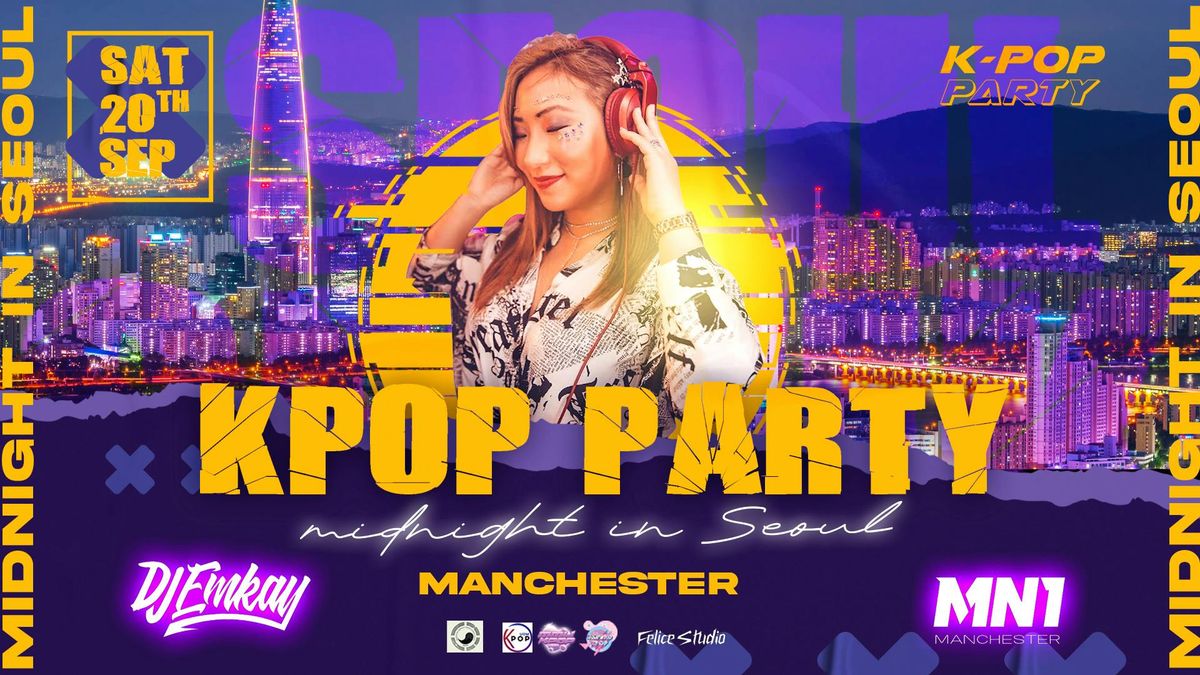 Manchester KPOP PARTY - Midnight in Seoul with DJ EMKAY | Saturday 20th September