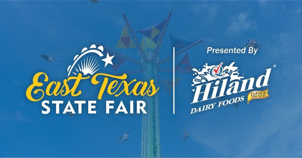 East Texas State Fair, Presented by Hiland Dairy East Texas State